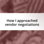 How I approached vendor negotiations