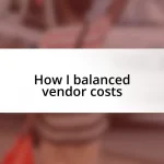 How I balanced vendor costs