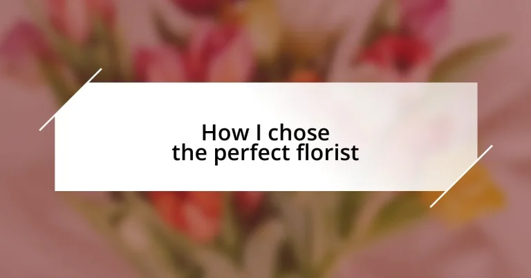 How I chose the perfect florist