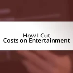 How I Cut Costs on Entertainment