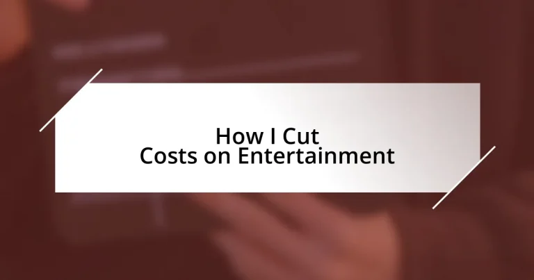 How I Cut Costs on Entertainment