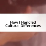 How I Handled Cultural Differences