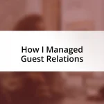 How I Managed Guest Relations