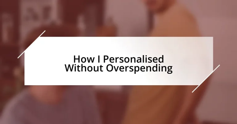 How I Personalised Without Overspending