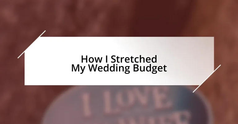 How I Stretched My Wedding Budget