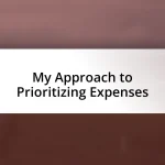 My Approach to Prioritizing Expenses