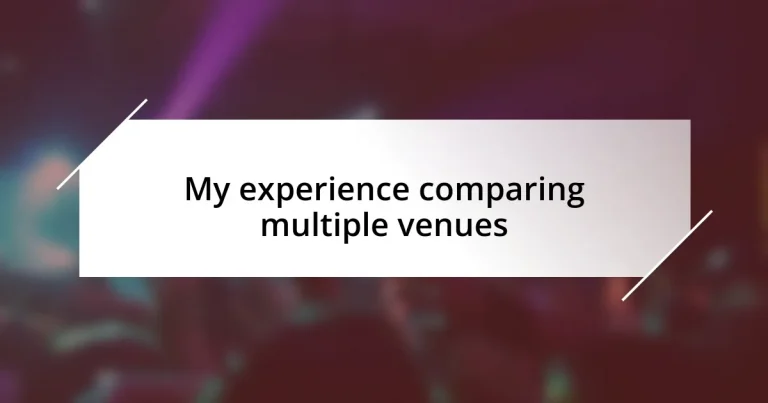 My experience comparing multiple venues