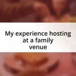 My experience hosting at a family venue