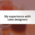 My experience with cake designers