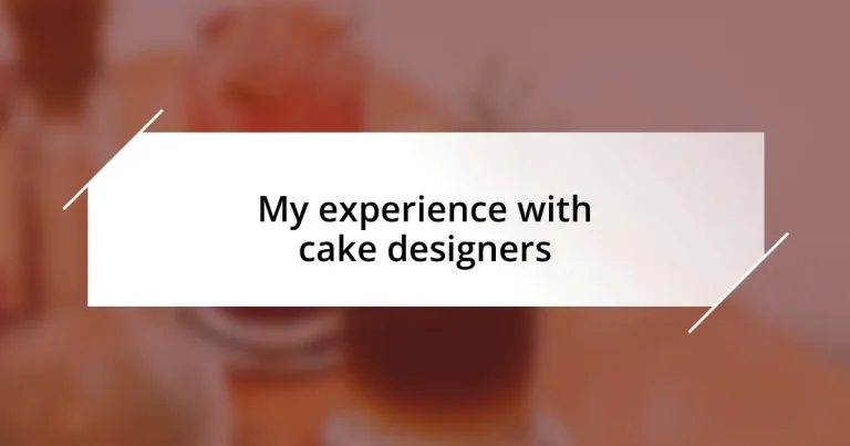 My experience with cake designers