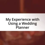 My Experience with Using a Wedding Planner