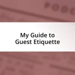 My Guide to Guest Etiquette