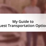 My Guide to Guest Transportation Options