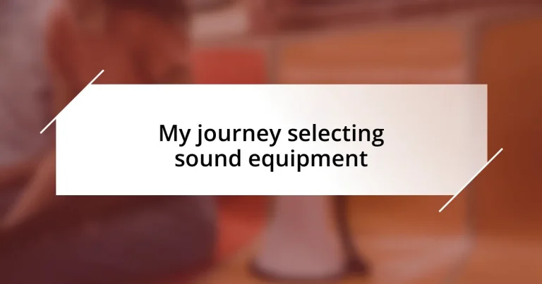 My journey selecting sound equipment