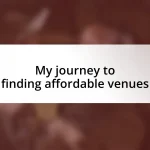 My journey to finding affordable venues