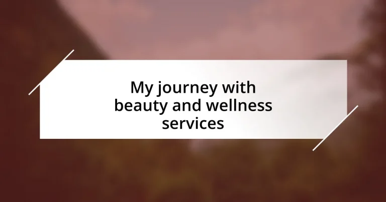 My journey with beauty and wellness services