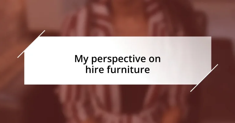 My perspective on hire furniture