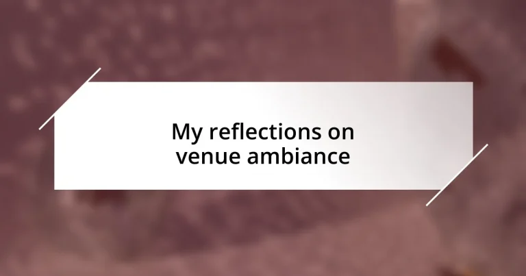 My reflections on venue ambiance