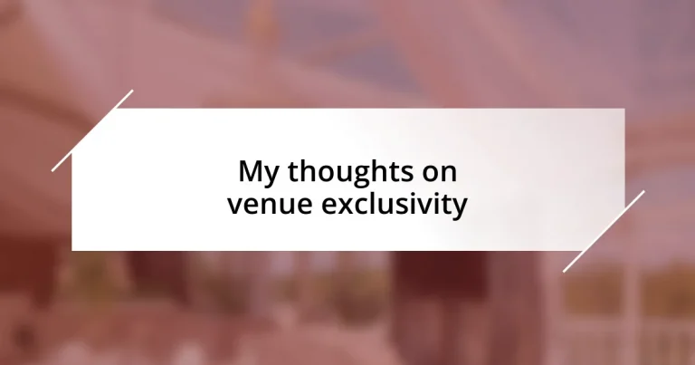 My thoughts on venue exclusivity