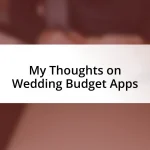 My Thoughts on Wedding Budget Apps