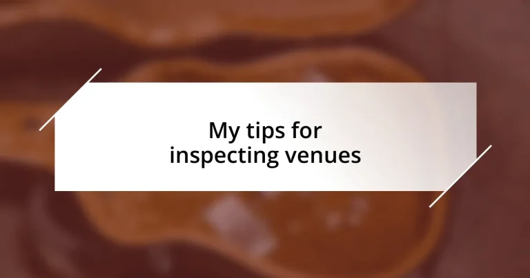 My tips for inspecting venues