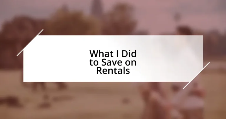 What I Did to Save on Rentals