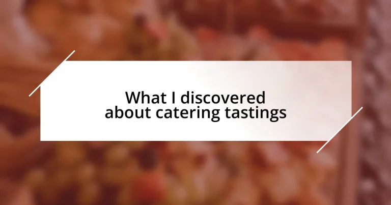 What I discovered about catering tastings