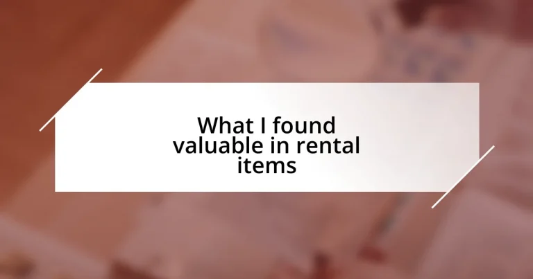 What I found valuable in rental items