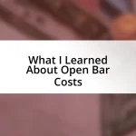 What I Learned About Open Bar Costs