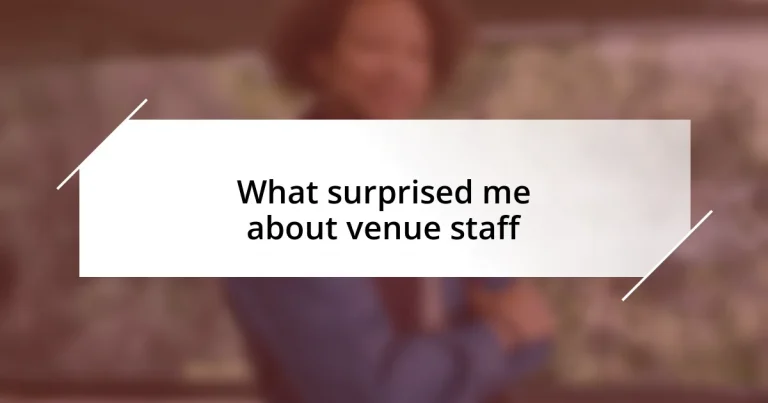 What surprised me about venue staff