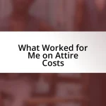 What Worked for Me on Attire Costs