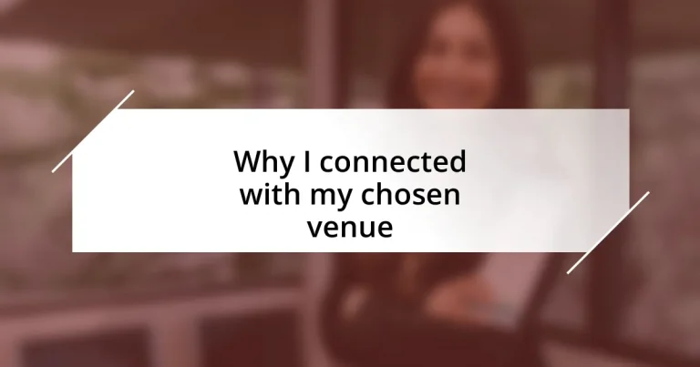 Why I connected with my chosen venue