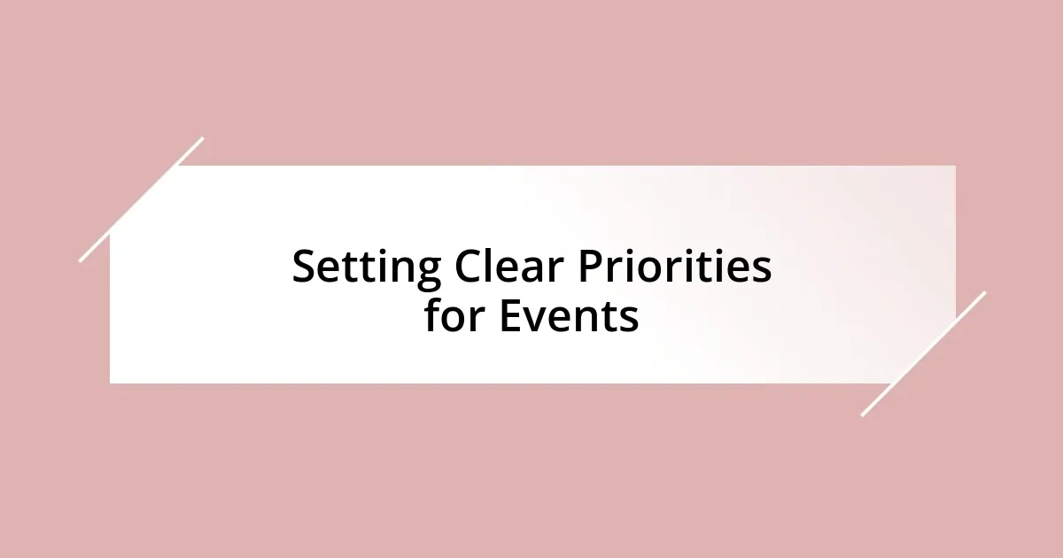 Setting Clear Priorities for Events