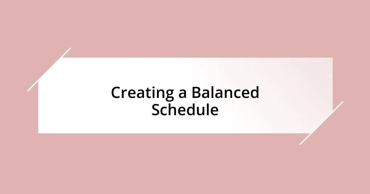 Creating a Balanced Schedule