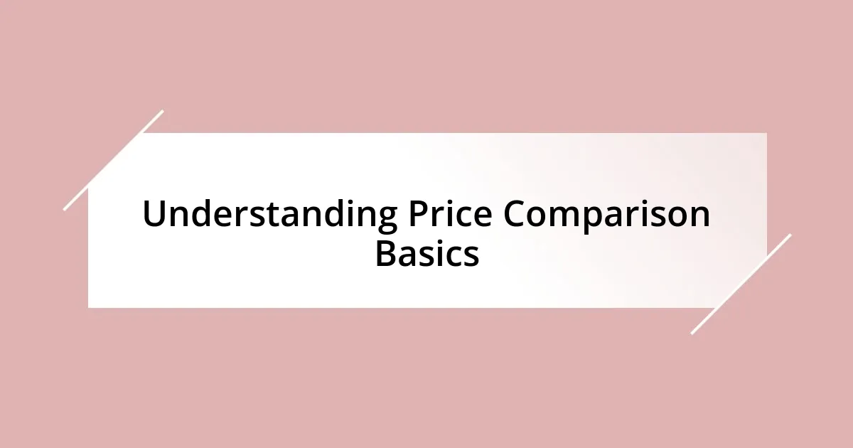 Understanding Price Comparison Basics