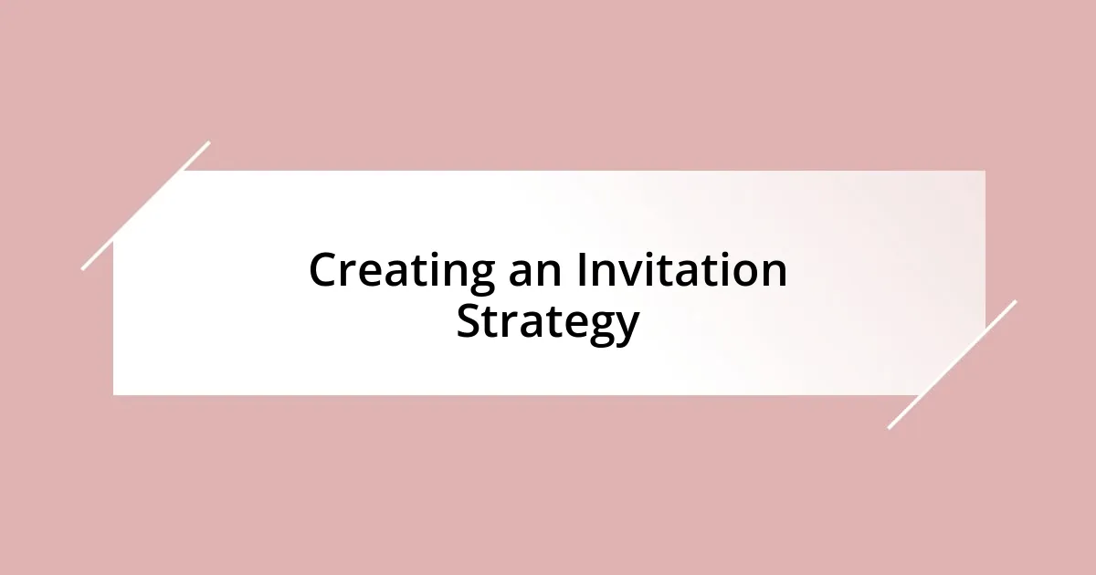 Creating an Invitation Strategy