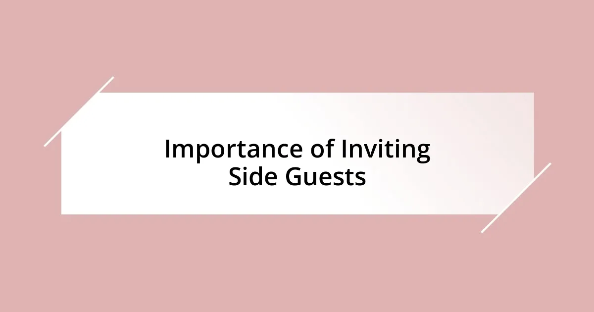 Importance of Inviting Side Guests