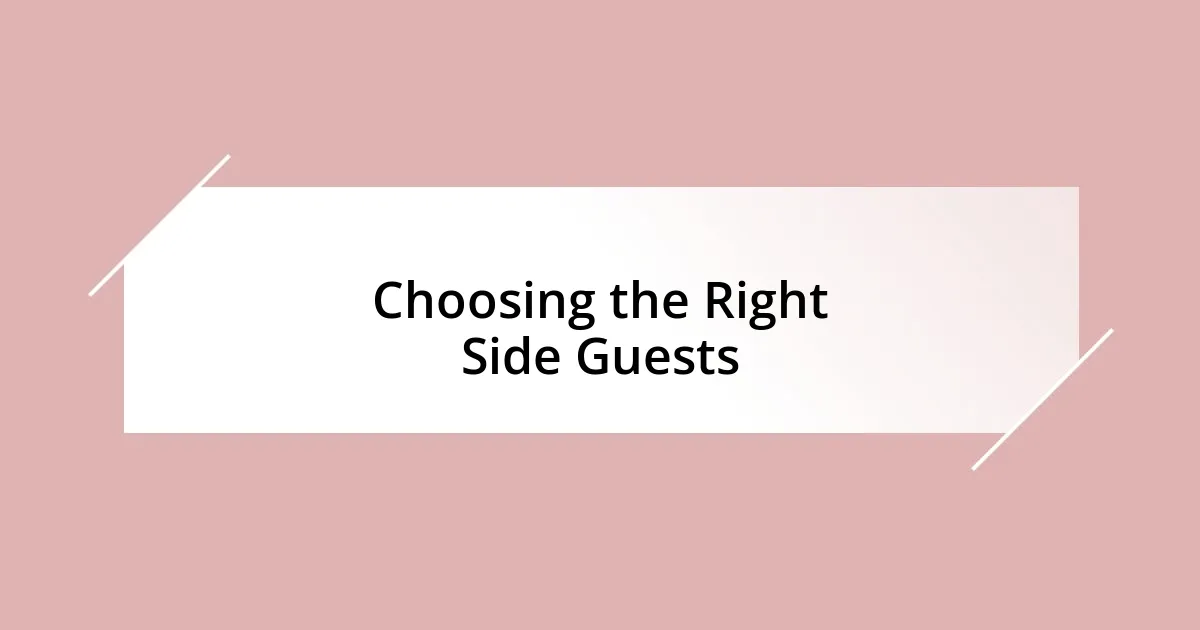 Choosing the Right Side Guests