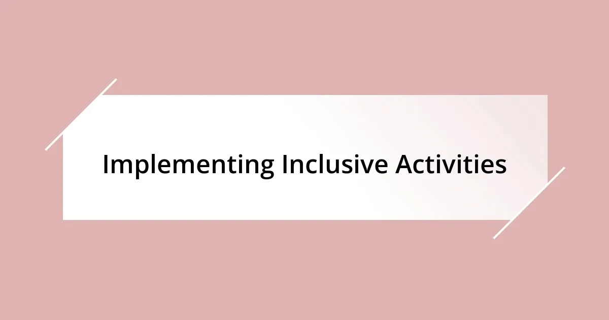 Implementing Inclusive Activities