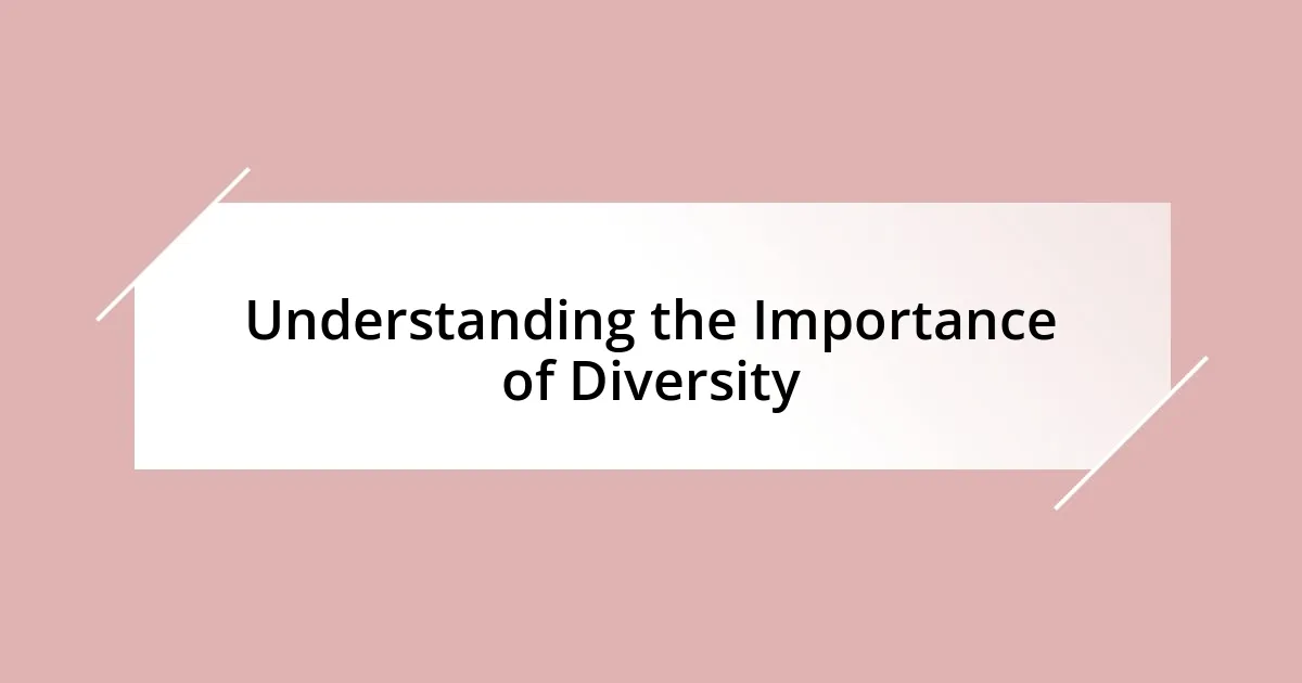 Understanding the Importance of Diversity