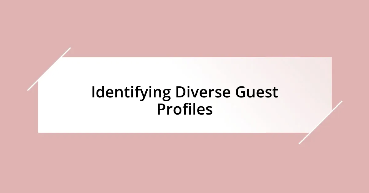 Identifying Diverse Guest Profiles