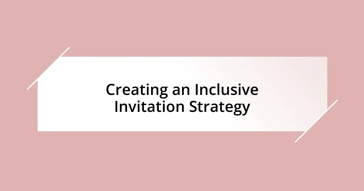 Creating an Inclusive Invitation Strategy