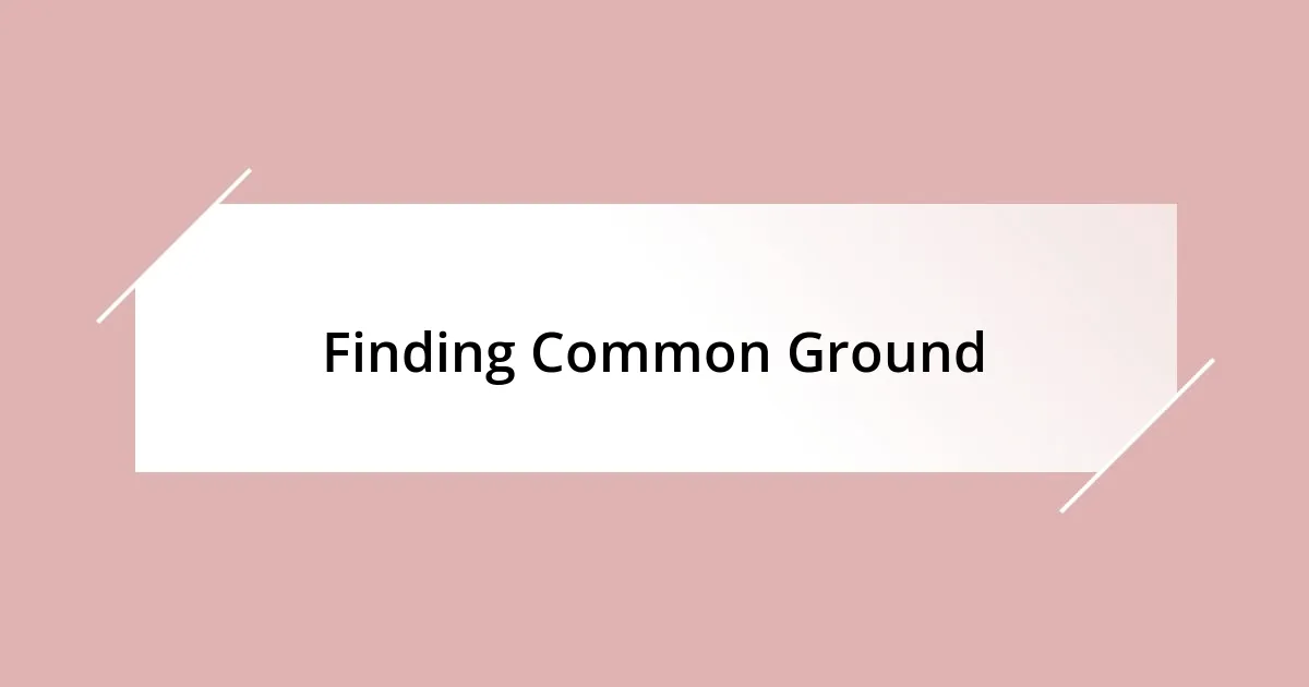 Finding Common Ground