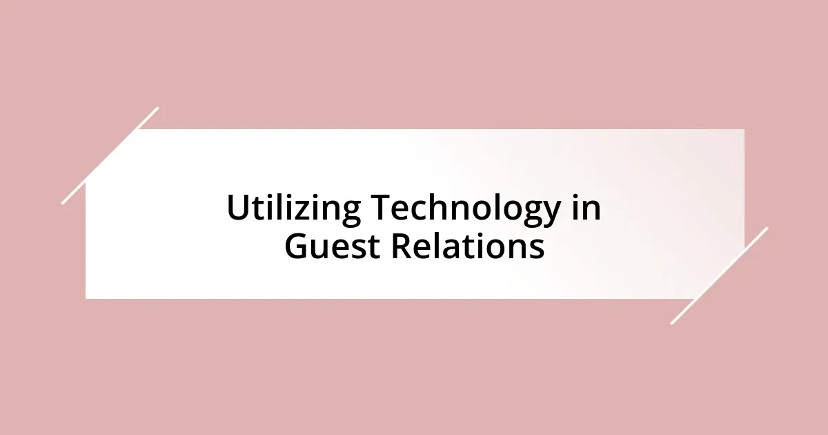 Utilizing Technology in Guest Relations