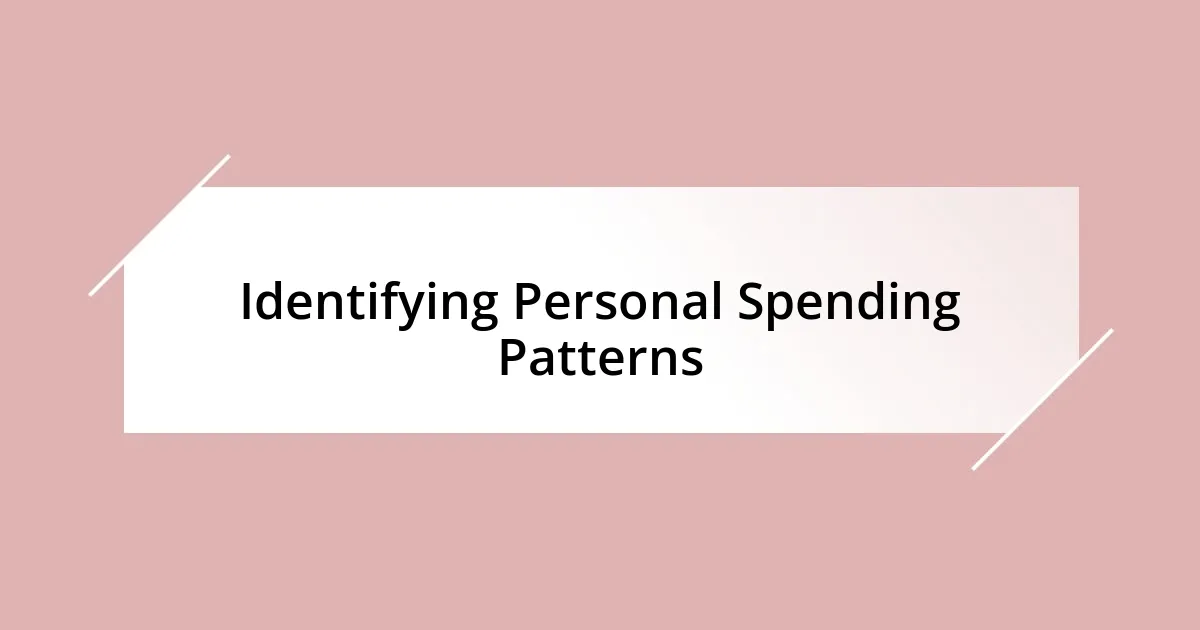 Identifying Personal Spending Patterns