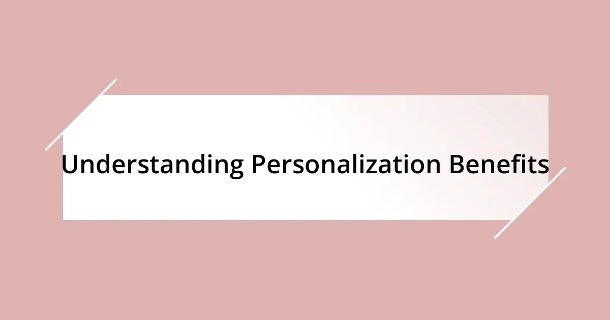 Understanding Personalization Benefits