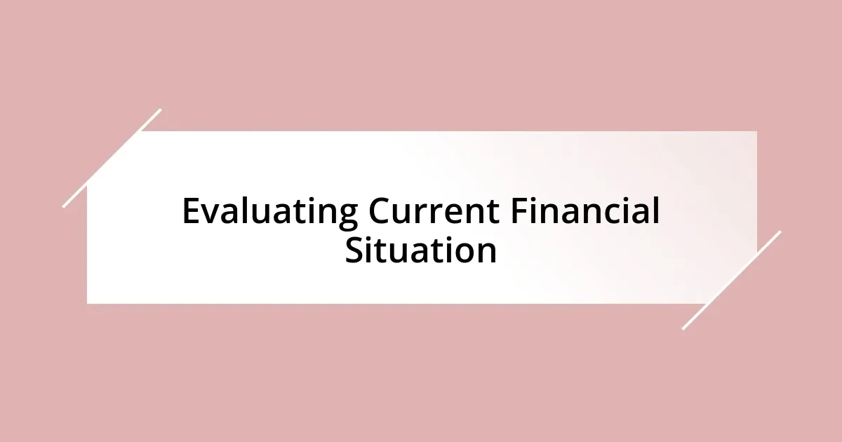 Evaluating Current Financial Situation