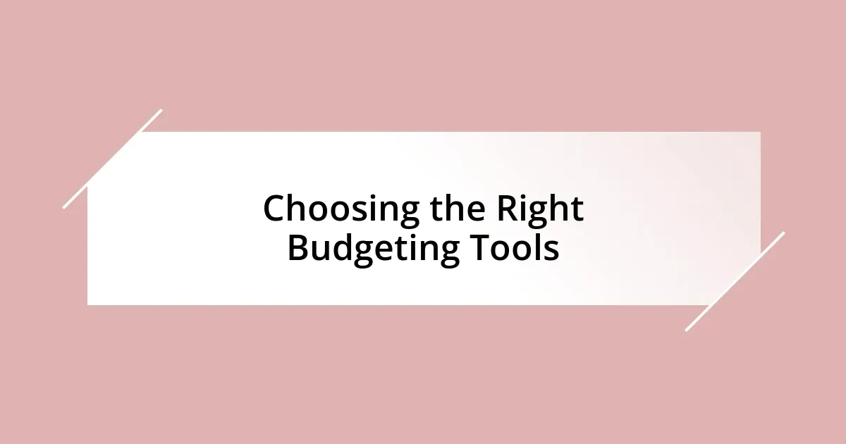 Choosing the Right Budgeting Tools