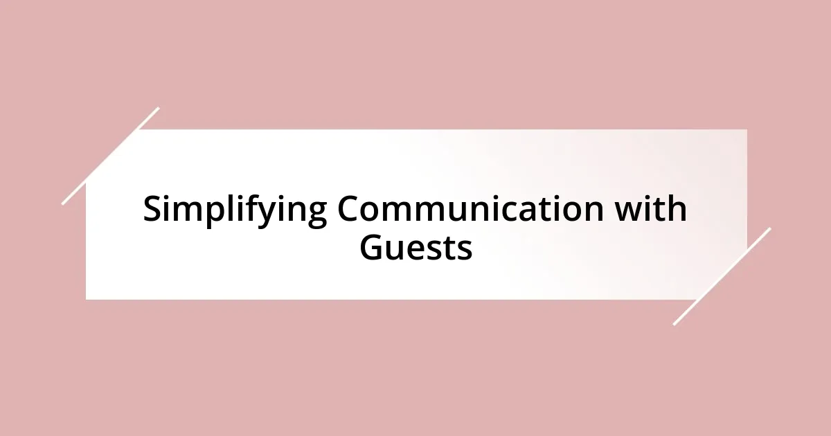 Simplifying Communication with Guests