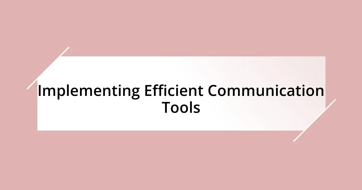 Implementing Efficient Communication Tools